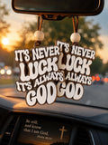 Laser engraved wood car charm with It's Never Luck It's Always God groovy retro quote hanging from rearview mirror
