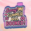 Sorry My Summer Is All Booked Freshie  Mold/ 3d molder